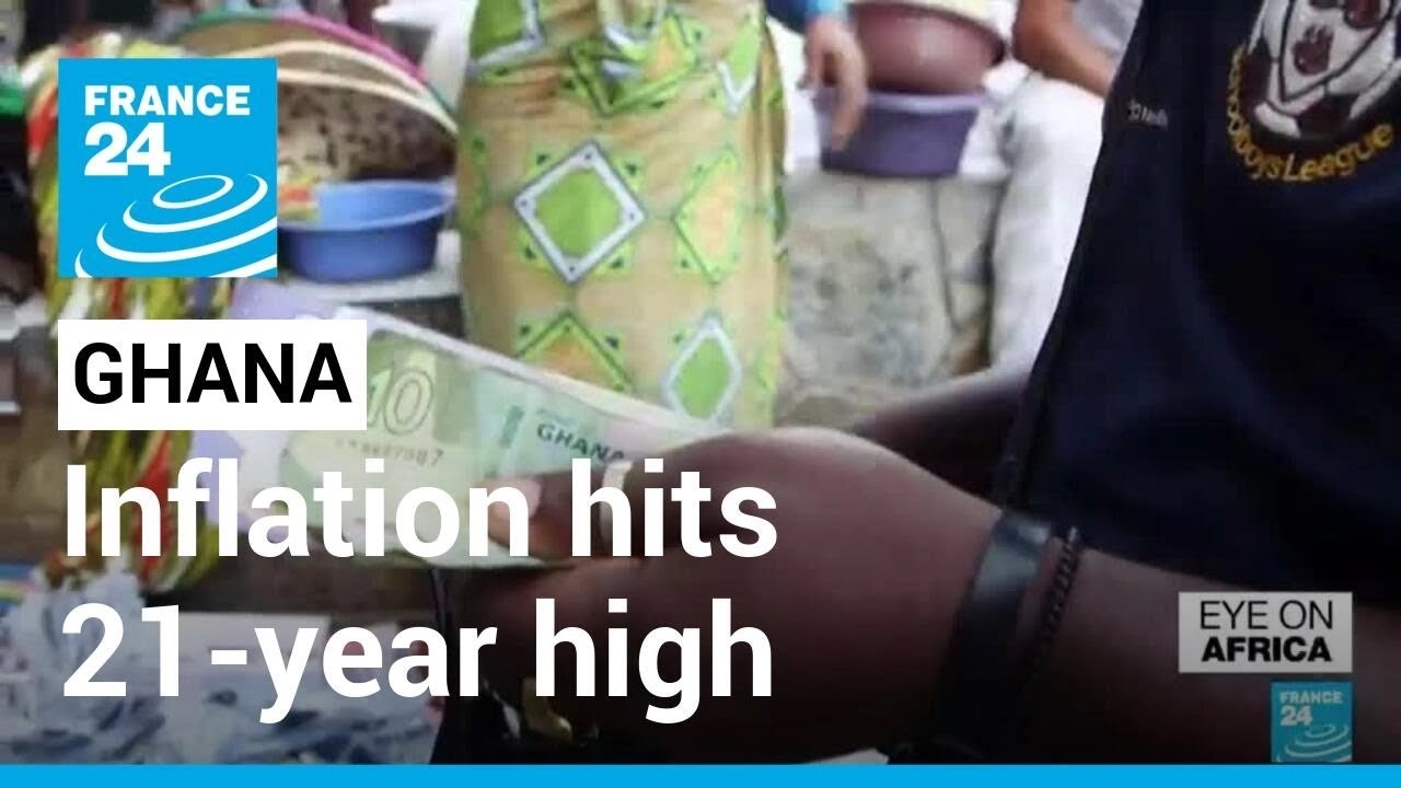 Ghana inflation hits 21-year high as IMF loan agreed &bull; FRANCE 24 English