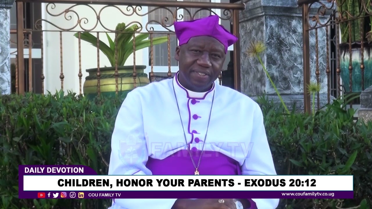 Children, Honor Your Parents || The Rt. Rev. Johnson Twinomujuni, Bishop of West Ankole Diocese.