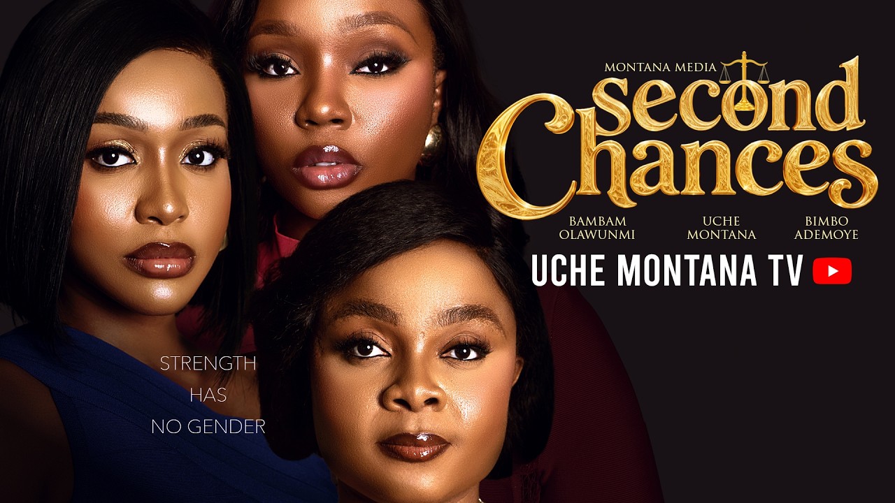 SECOND CHANCES - UCHE MONTANA, BIMBO ADEMOYE, BAMBAM OLAWUNMI, Latest 2026 Nigerian Movie
