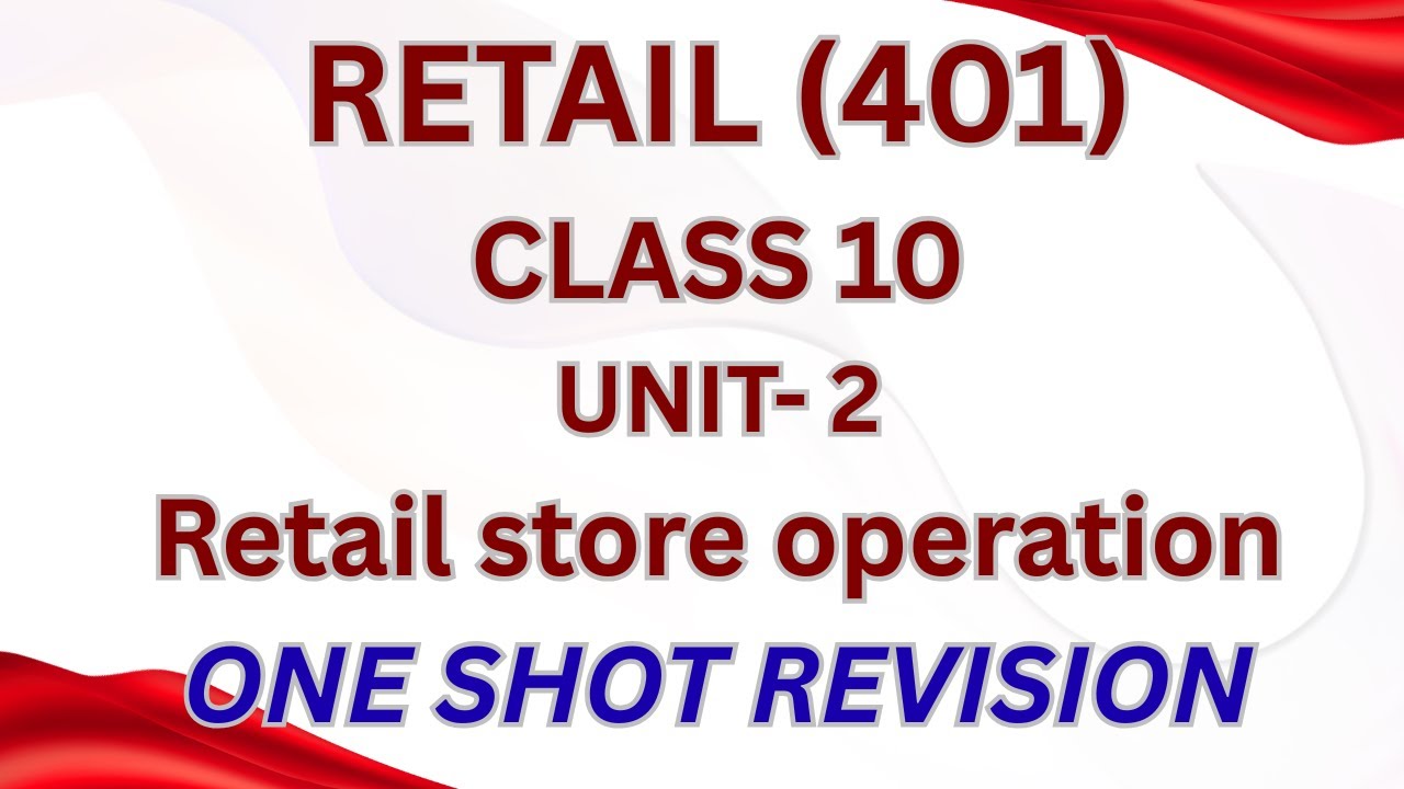 RETAIL UNIT-2 I Retail Store Operations I Class 10 #retail #class10  #oneshot #revision