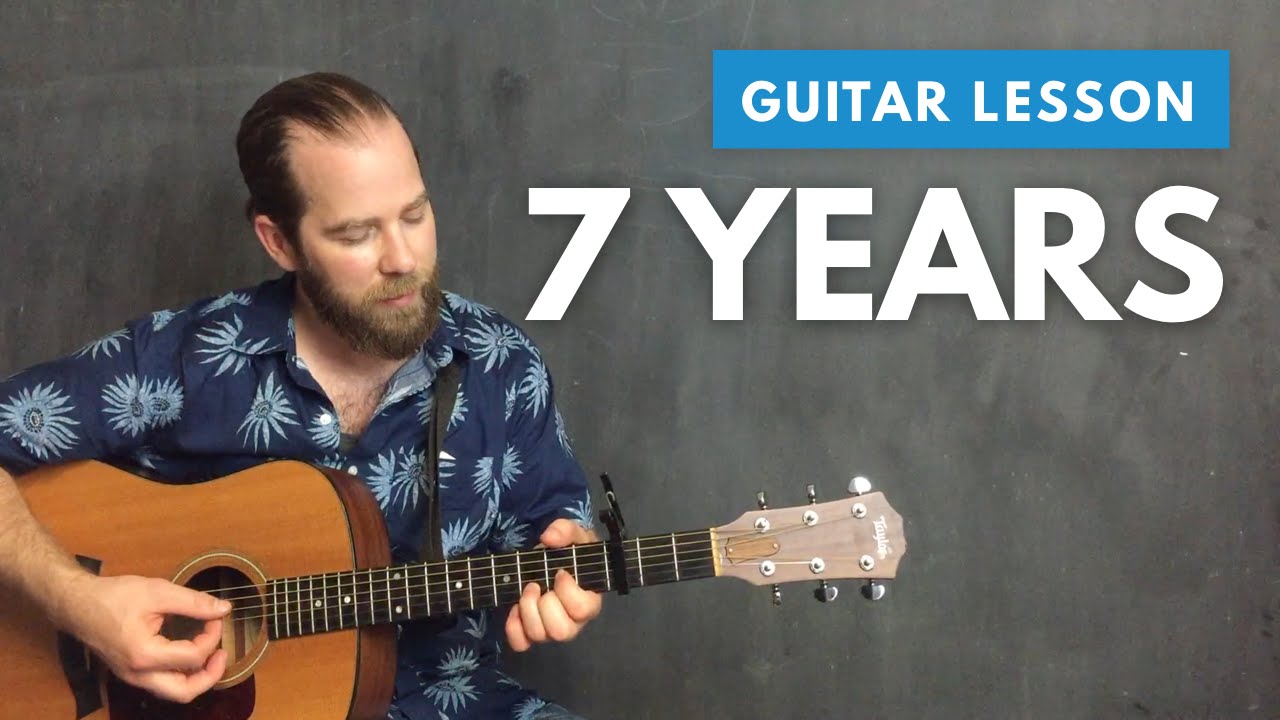 Урок игры на гитаре по композиции «7 Years» Лукаса Грэма (аккорды и табы)