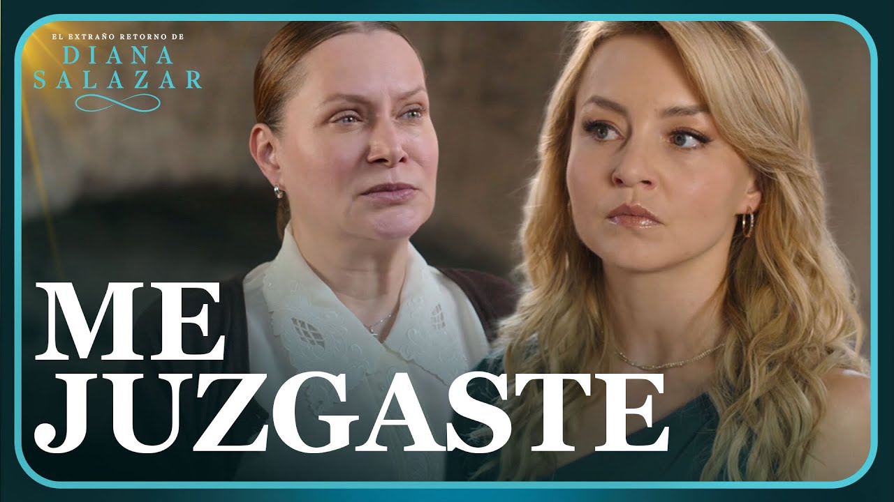 Diana rechaza el perdón de su madre | El Extraño Retorno de Diana Salazar 3/5 | Capítulo 3