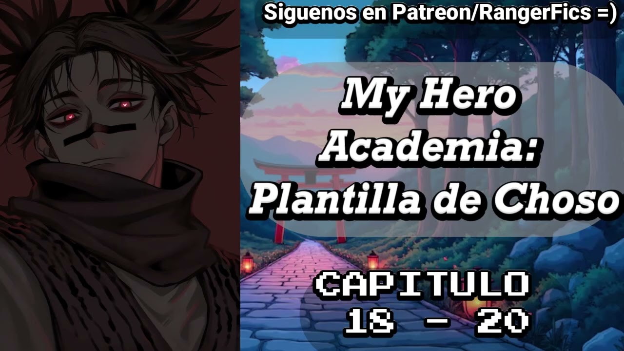 My Hero Academia: Plantilla de Choso / Capítulo 18 - 20