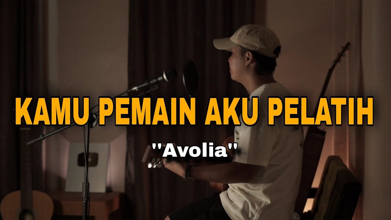 KAMU PEMAIN AKU PELATIH - AVOLIA (Acoustic Cover by Nanak Romansa)jangan fikir kau bisa permainkanku