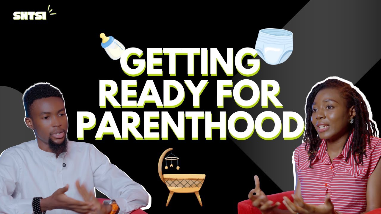 PREPARING FOR PARENTHOOD: HOW DO YOU KNOW YOU'RE READY?