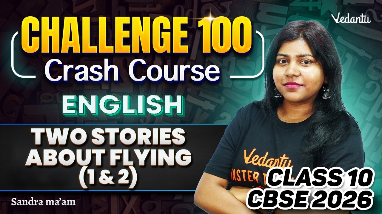 Two Stories About Flying (1 and 2)  | Class 10 English Challenge 100 | CBSE 2026 | Sandra Ma'am