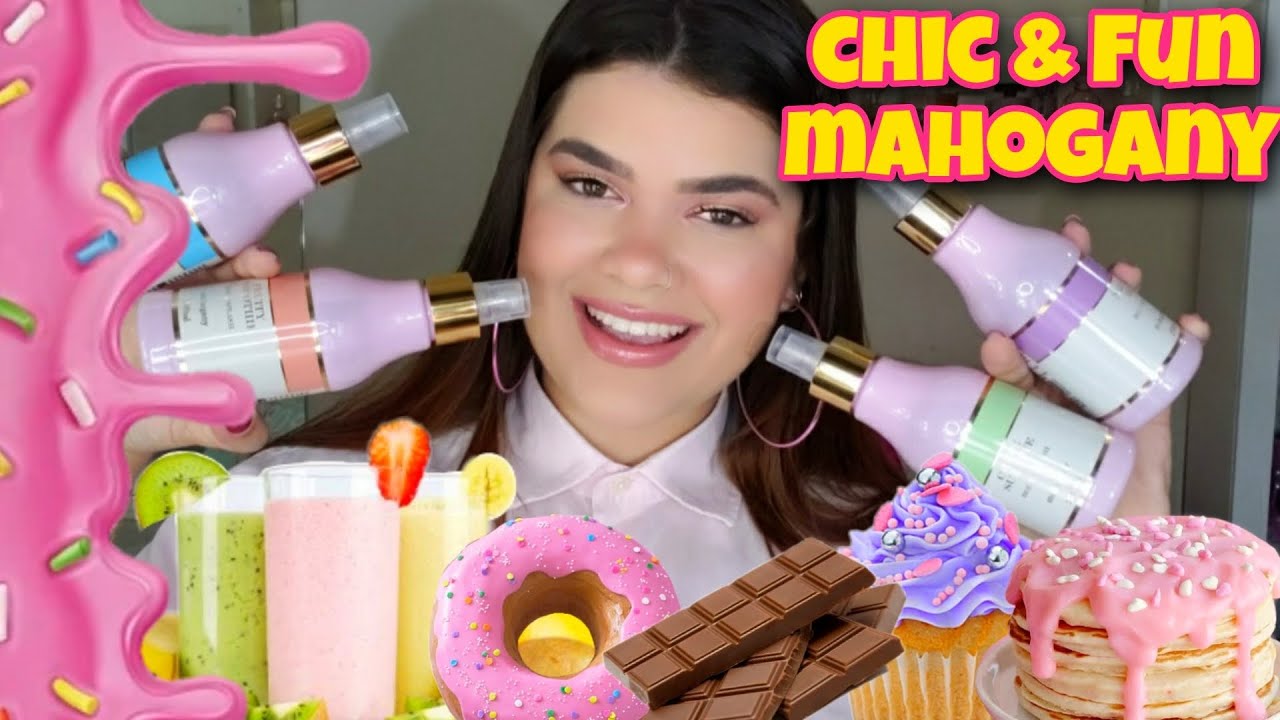 Perfumes com cheirinho de SOBREMESA! CHIC & FUN Mahogany