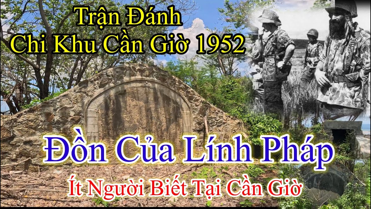 Đồn binh của lính Pháp chưa từng công bố và trận đánh chi khu Cần Giờ 1952.