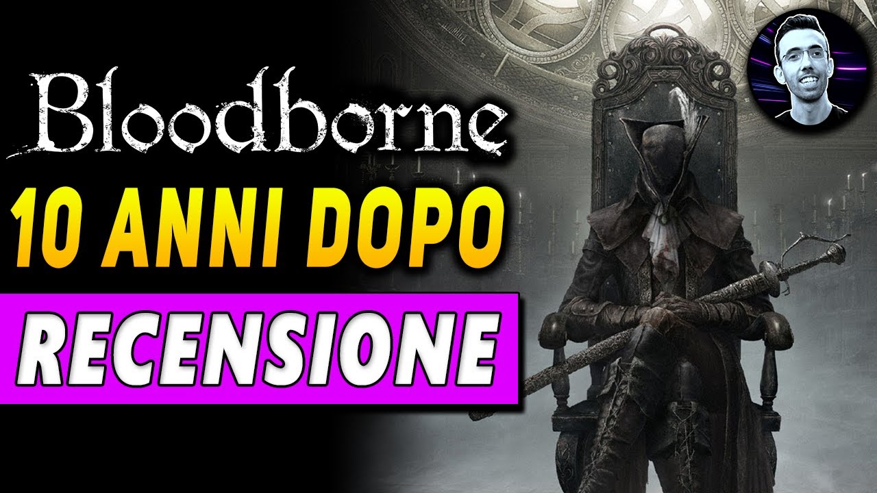 BLOODBORNE  | RECENSIONE 10 ANNI DOPO