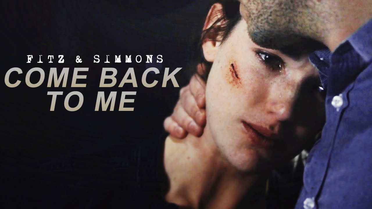 Fitz & Simmons | Come Back To Me [+3x09]
