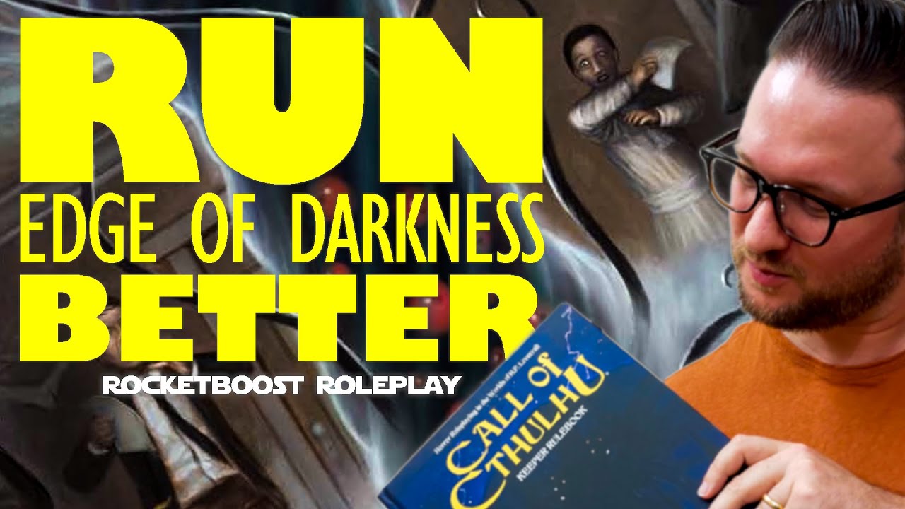 Call of Cthulhu: Edge of Darkness (6 GM Tips for the Starter Scenario) | Rocketboost Roleplay