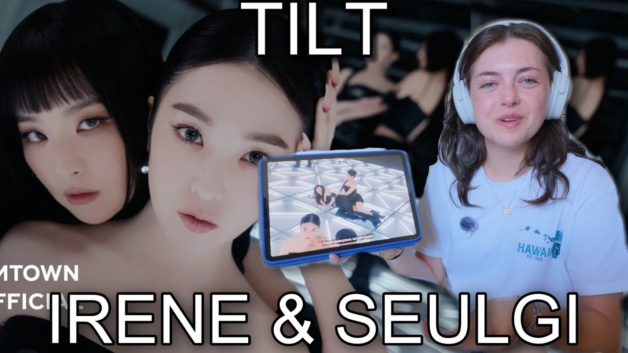 Reaction to Red Velvet - IRENE & SEULGI ‘TILT’ MV