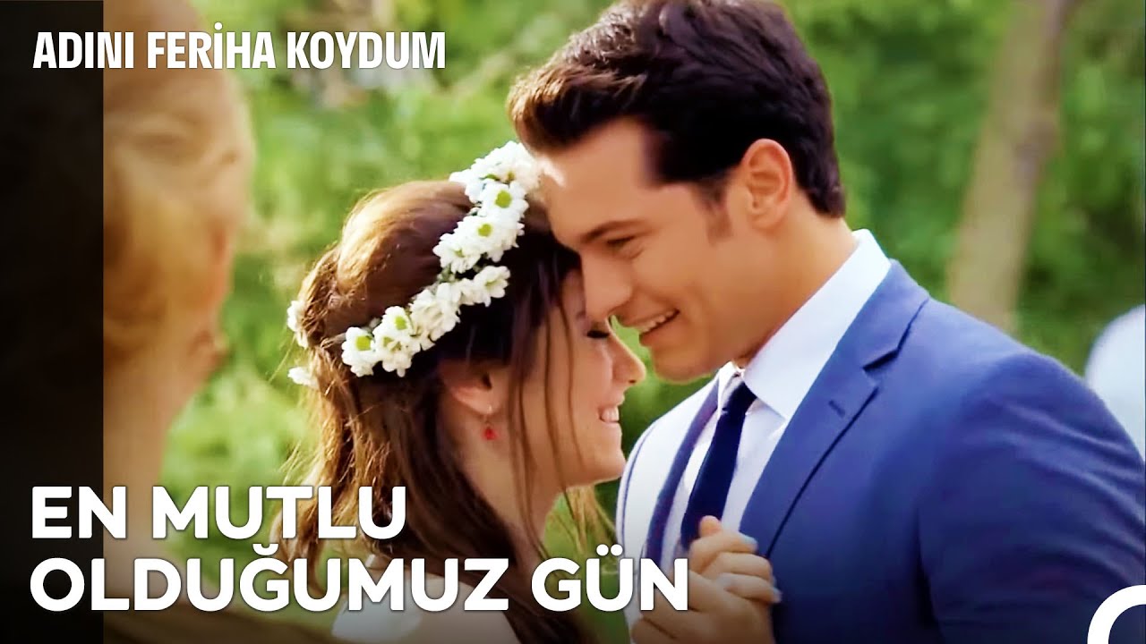 Feriha ve Emir'in Mutlu Sonu - Adını Feriha Koydum