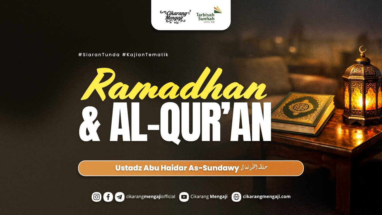 Ramadhan & Al-Qur'an | Ustadz Abu Haidar As-Sundawy