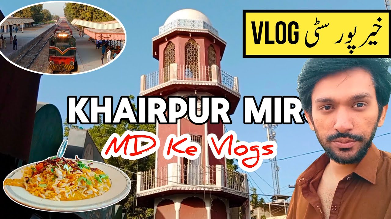 Khairpur City the beauty of Sindh | Khairpur Mirs Vlog