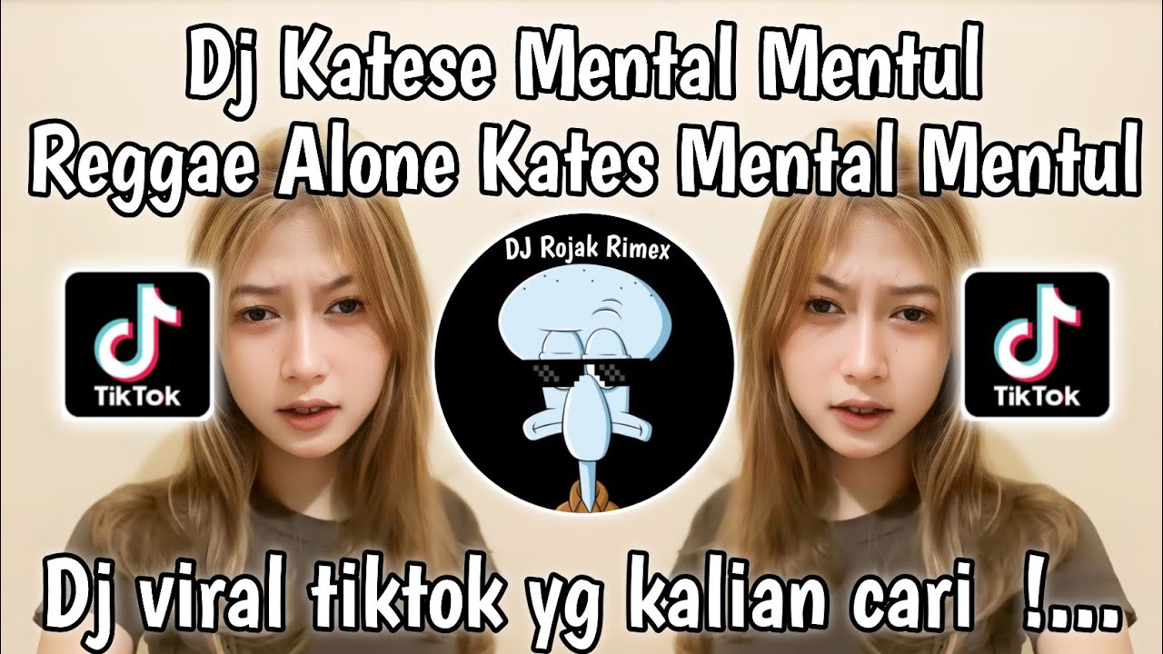 DJ KATESE MENTAL MENTUL | REGGAE ALONE X KATESE MENTAL MENTUL KHARIS SOPAN VIRAL TIKTOK TERBARU 2024