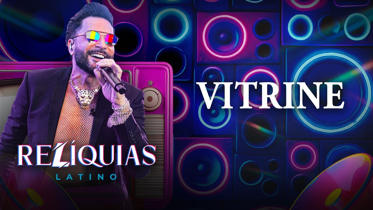 RELÍQUIAS - Vitrine (Latino 30 anos ao vivo)