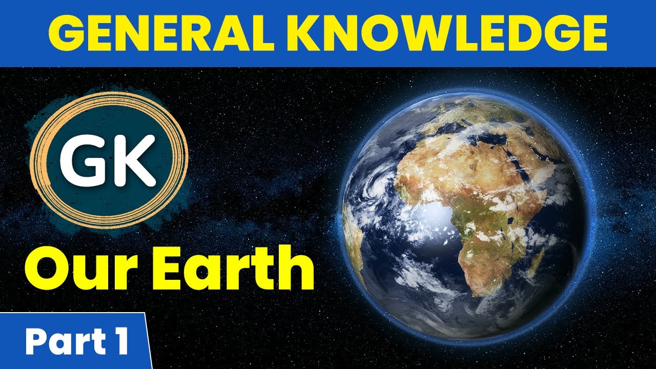 Our Earth (G.K) - Explanation (Part 1) | Class 1 General Knowledge (G.K)