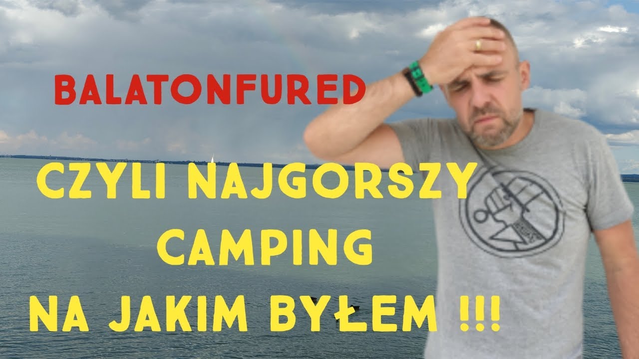 Nietypowa recenzja Campingu BALATONFURED !!! Najgorszy camping na jakim byłem !!!