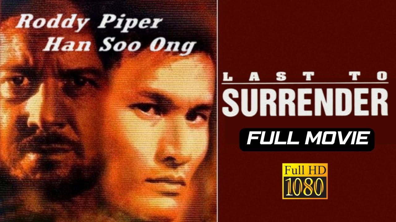 Last To Surrender (1999) Full Movie - Roddy Piper, Han Soo Ong (HD)