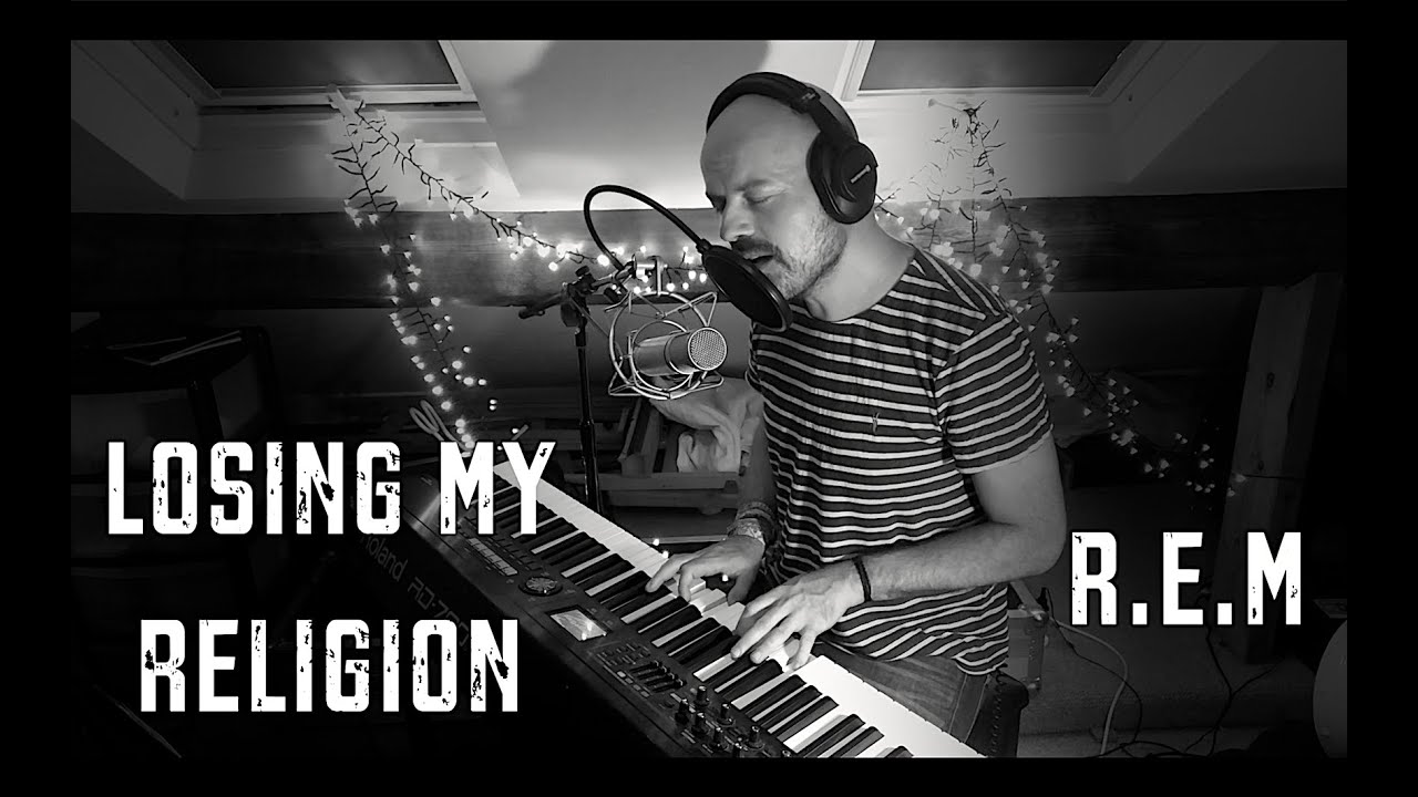 Losing my religion - R.E.M (piano and vocal cover)