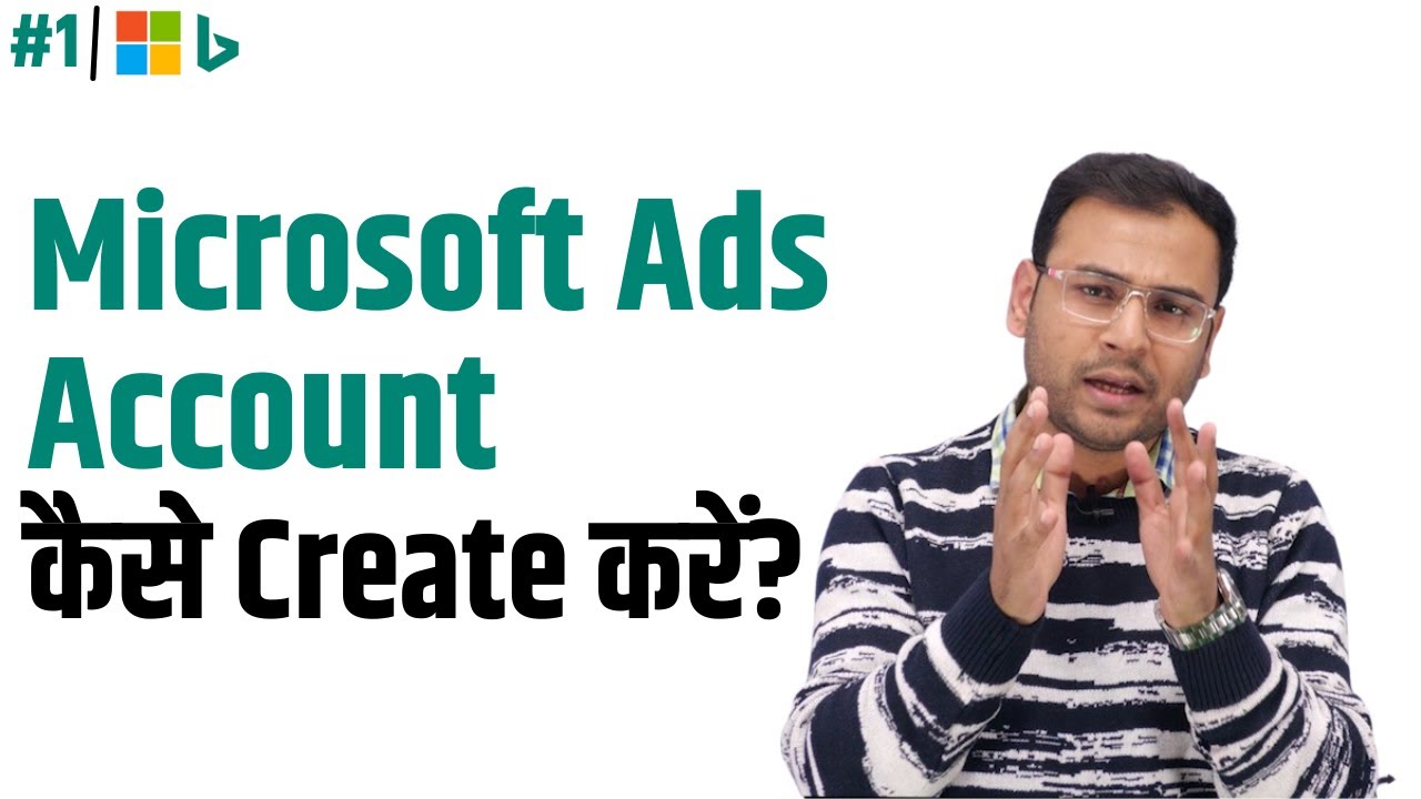 How to Create Microsoft Ads Account (Step by Step ) | Microsoft Ads Course for Beginners | #1
