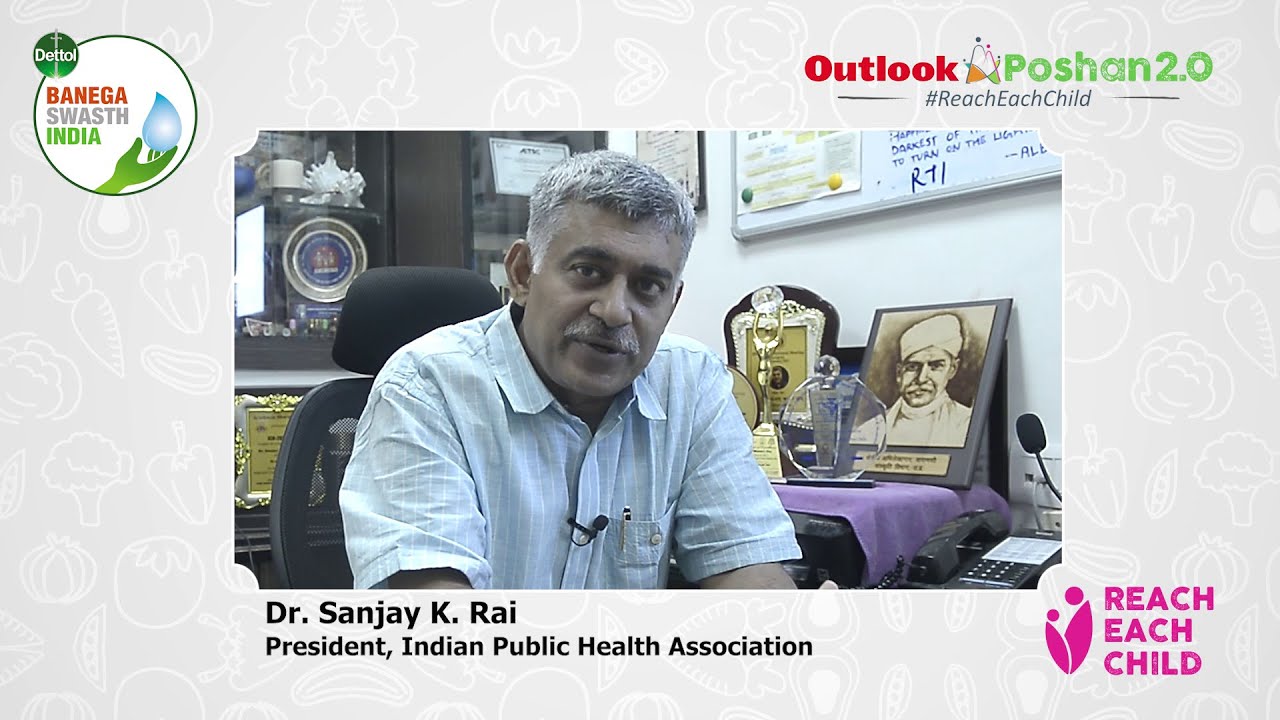 Dr.  Sanjay K  Rai on Outlook Poshan 2.0 #ReachEachChild initiative launched by Outlook and Reckitt