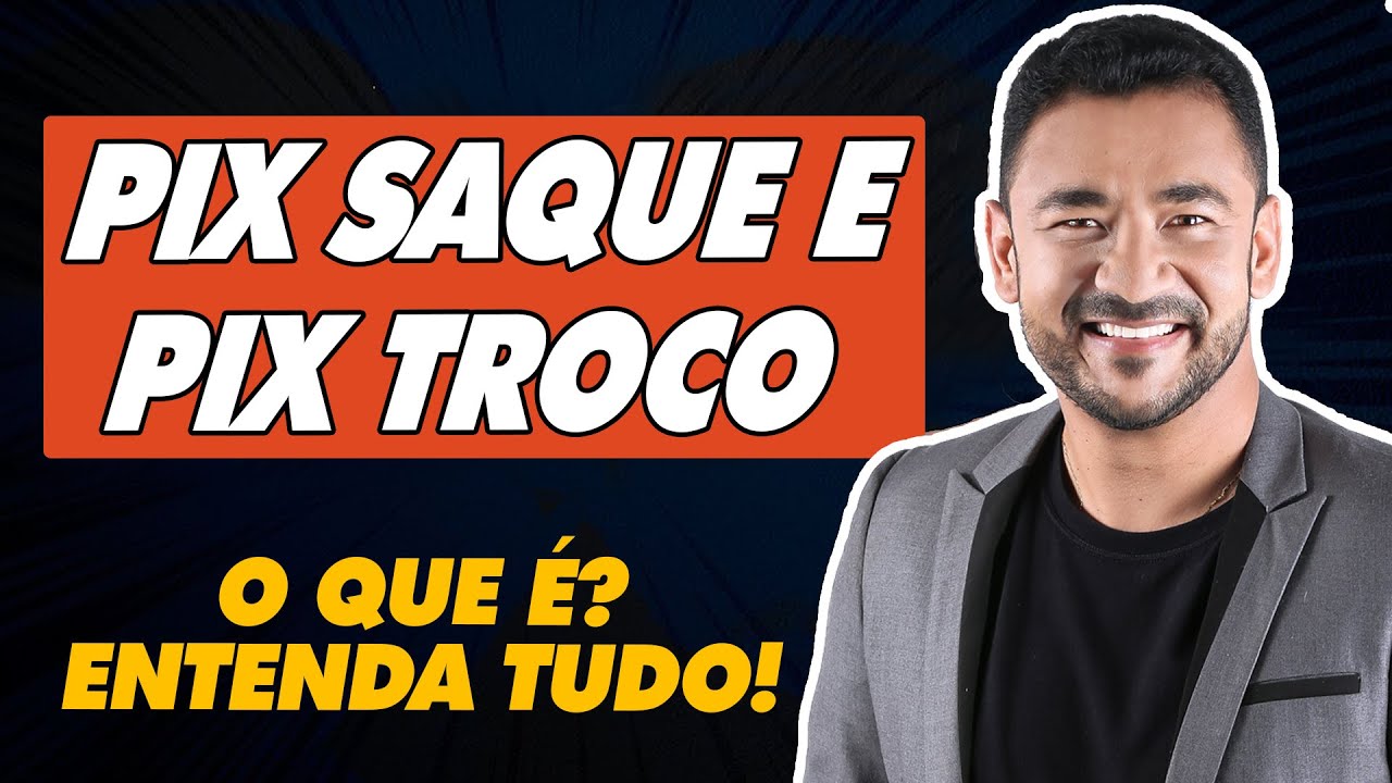 PIX SAQUE e PIX TROCO: Como funciona? Quais Limites? Vale a pena. &Eacute; Seguro? Saiba Tudo.