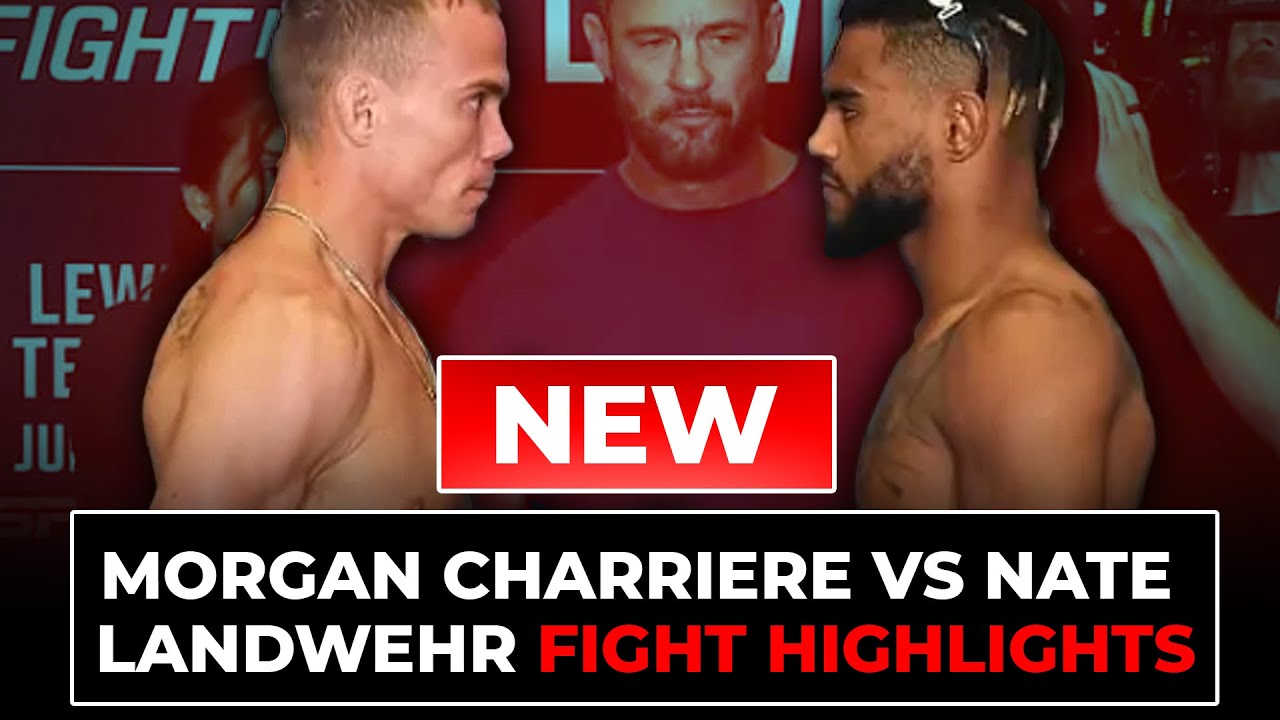 Morgan Charriere vs Nate Landwehr Full Fight Highlights