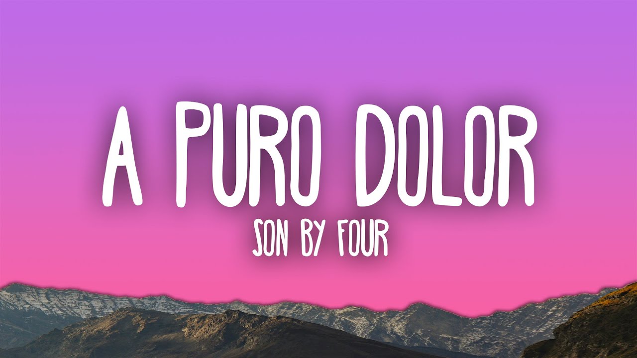Son By Four - A Puro Dolor