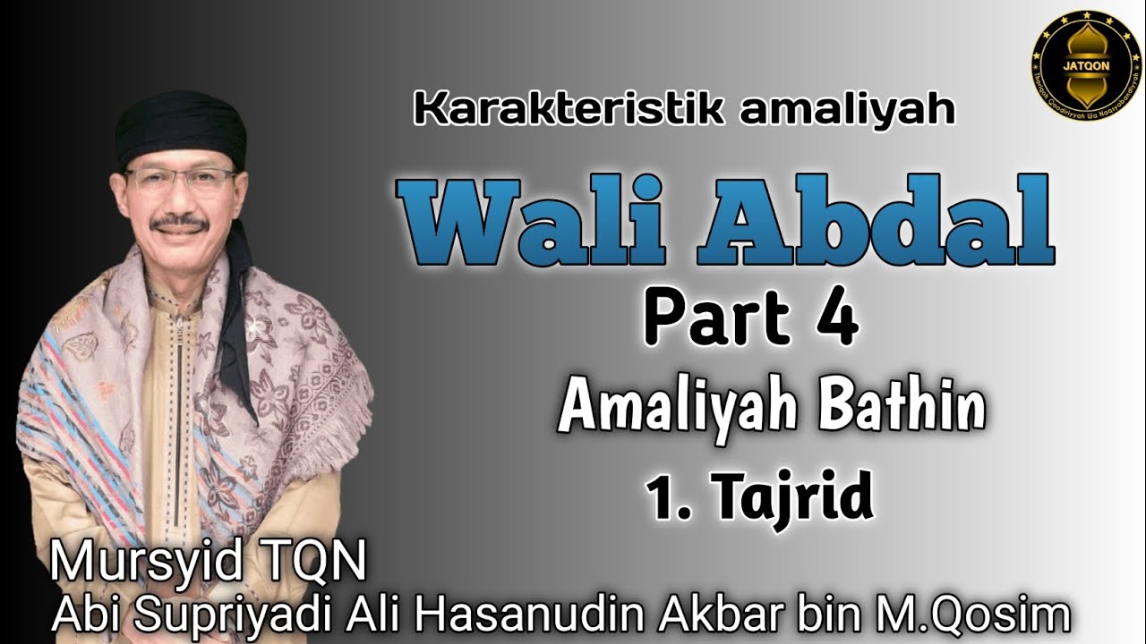 Mursyid TQN Abi ASAHA || 🔴 Wali Abdal part 4 ( Tajrid ) @Jatqon