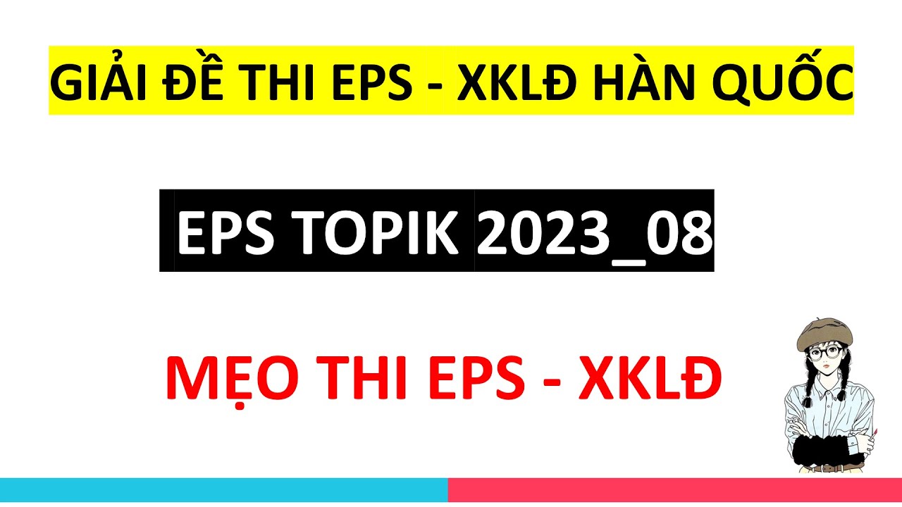 Giải Đề Thi Eps Topik - XKLD Hàn Quốc Mới Nhất 2023 | Đề 08