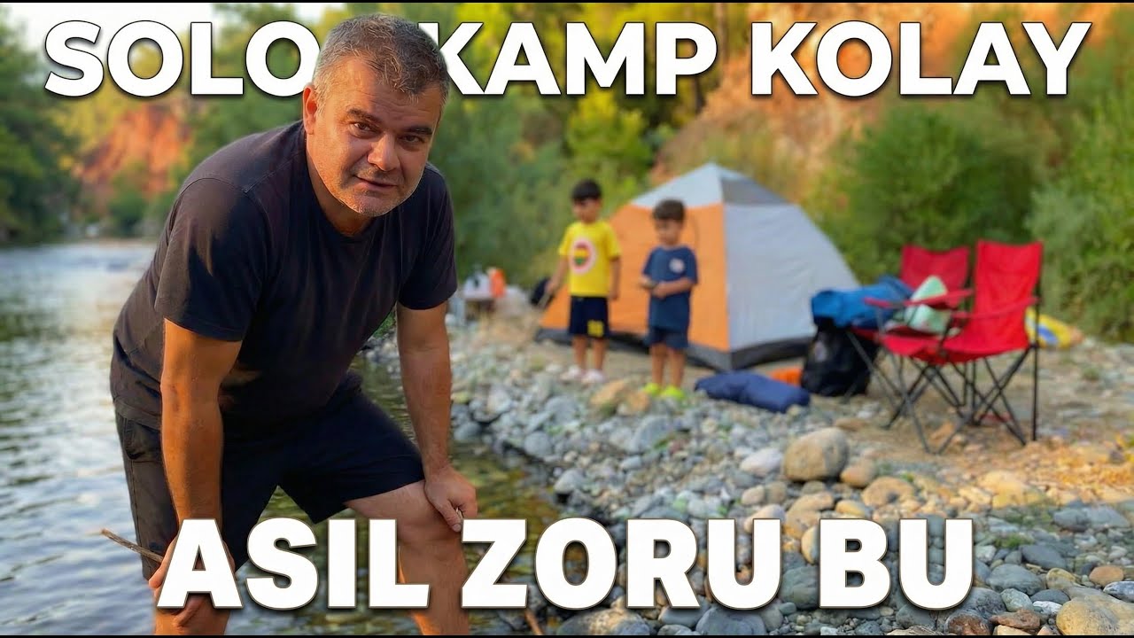 Aslında En Zor Kamp İki &Ccedil;ocukla Yapılan | Baba & &Ccedil;ocuk Kamp Deneyimi
