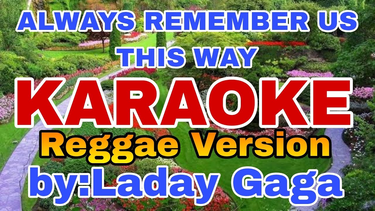 ALWAYS REMEMBER US THIS WAY REGGAE/KARAOKE Version/RICO MUSIC LOVER