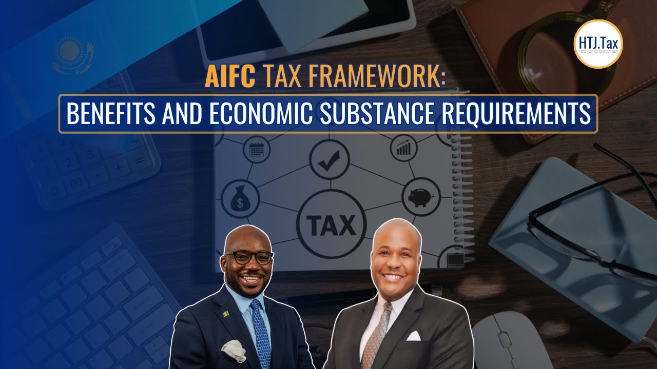 AIFC Tax Framework: Benefits and Economic Substance Requirements