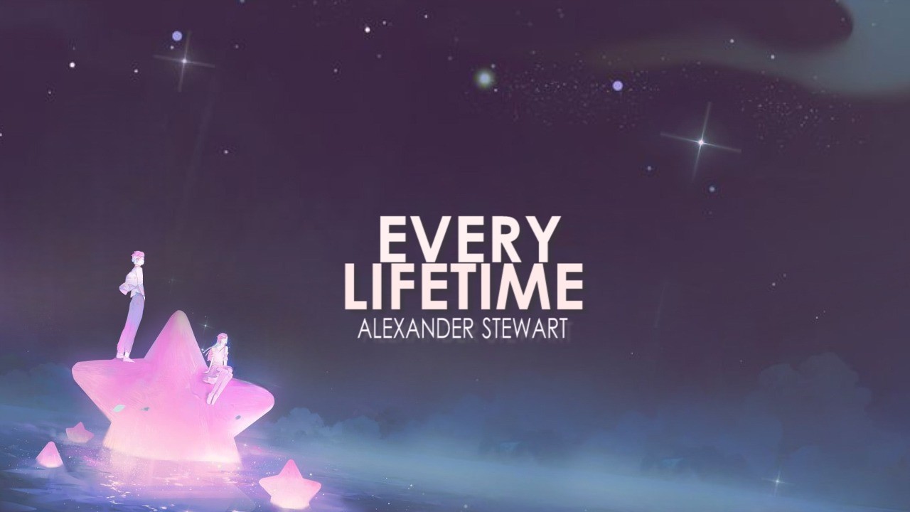 Alexander Stewart - Every Lifetime (Lyrics)