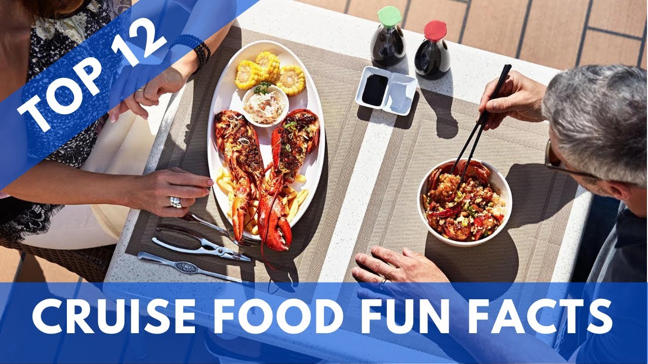 Top 12 Cruise Food Fun Facts