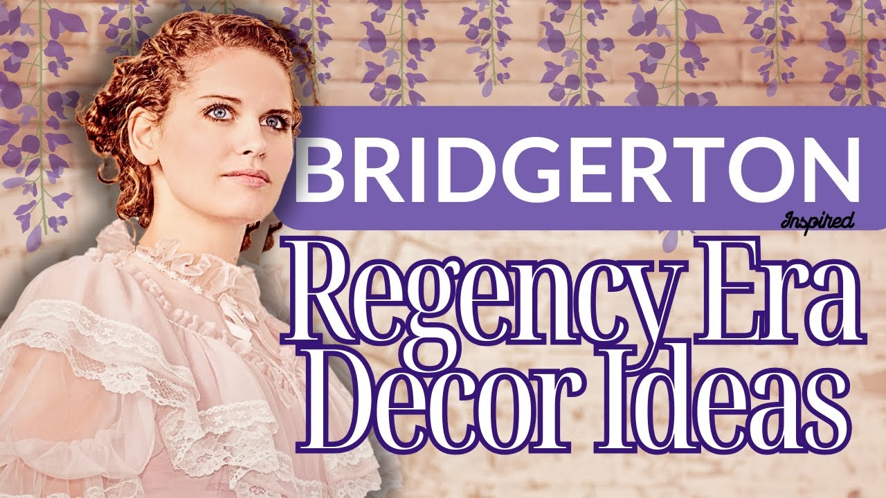 REGENCY ERA Bridgerton Inspired Decor To Add Elegance To Any Room