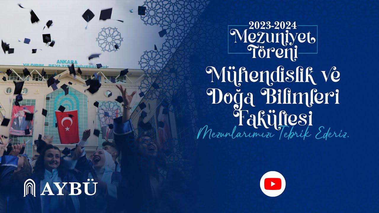 MÜHENDİSLİK VE DOĞA BİLİMLERİ FAKÜLTESİ - MEZUNİYET TÖRENİ 2024