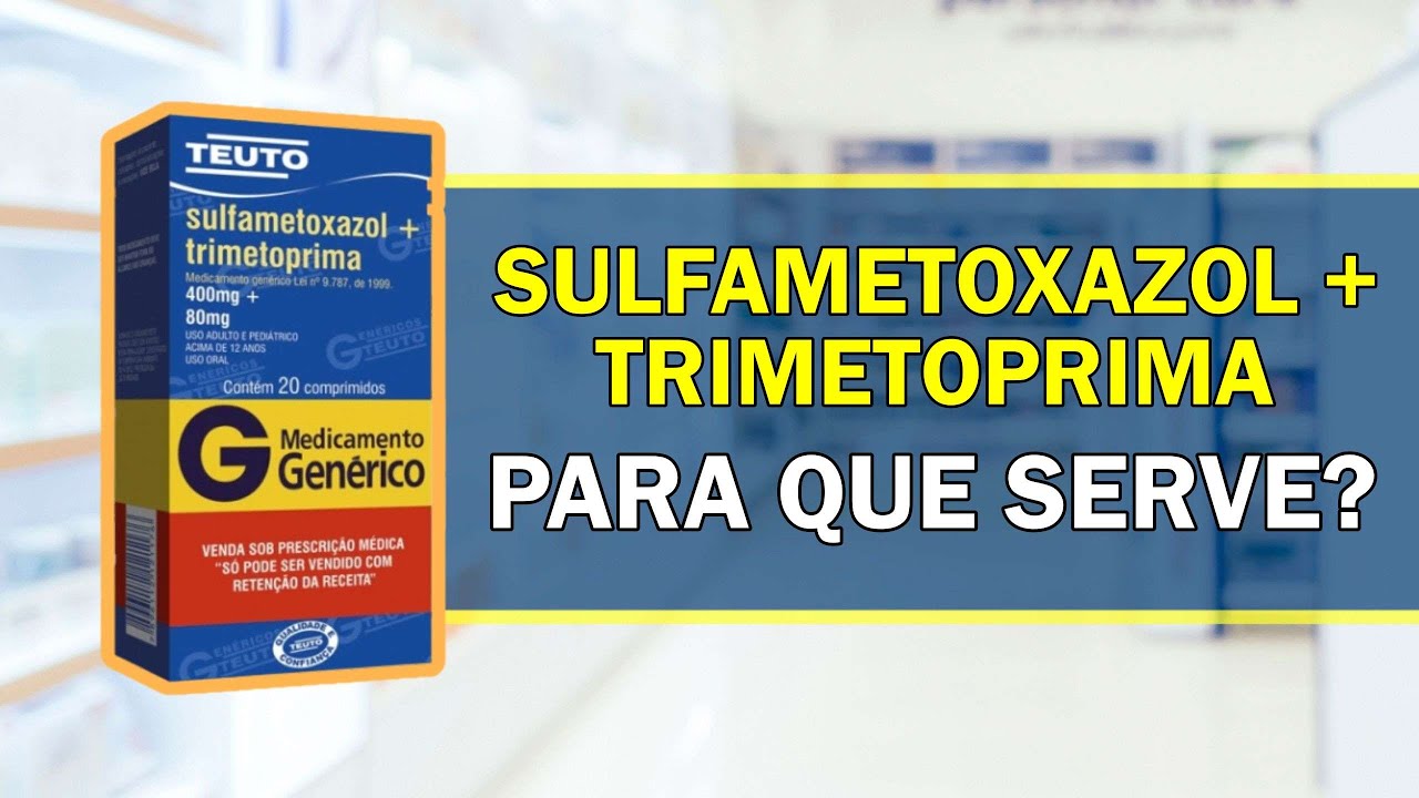 Para que Serve Sulfametoxazol + Trimetoprima? - Bula Simples