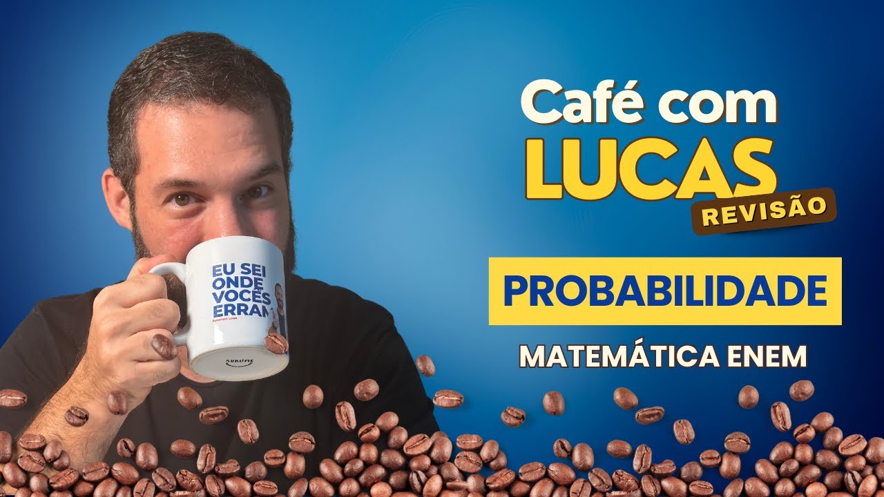 REVISÃO ENEM | TUDO DE PROBABILIDADE | Café com Lucas #150