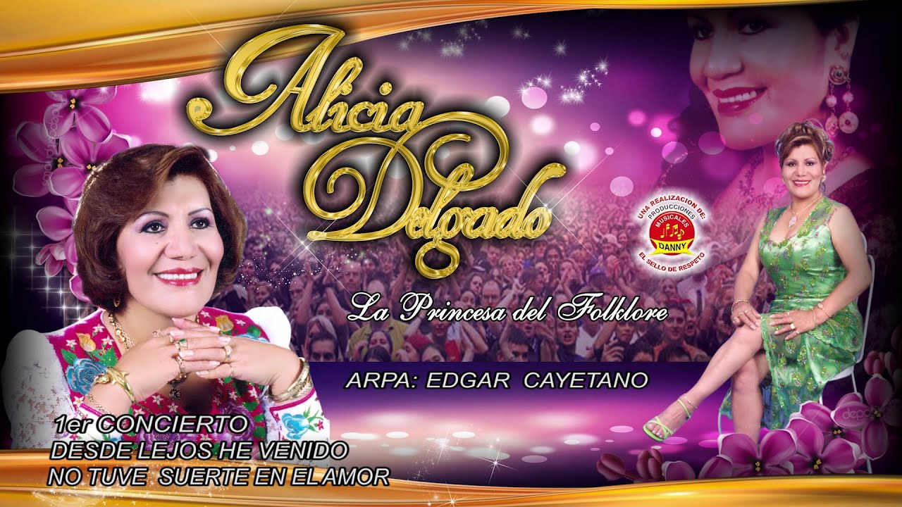 ALICIA DELGADO-DESDE LEJOS HE VENIDO-NO TUVE SUERTE EN EL AMOR-1ER CONCIERTO™✔
