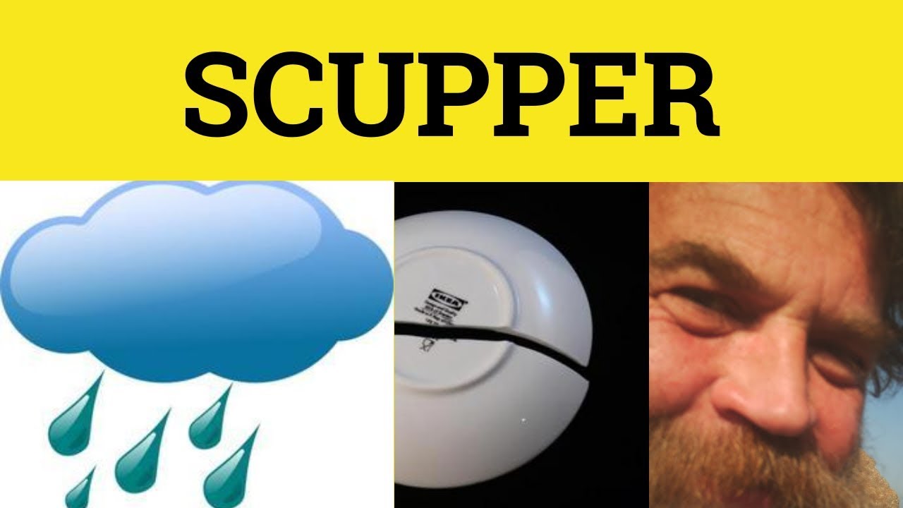 🔵 Scupper Meaning - Scupper Examples - Scupper Defined - Scupper Definition Informal English Scupper