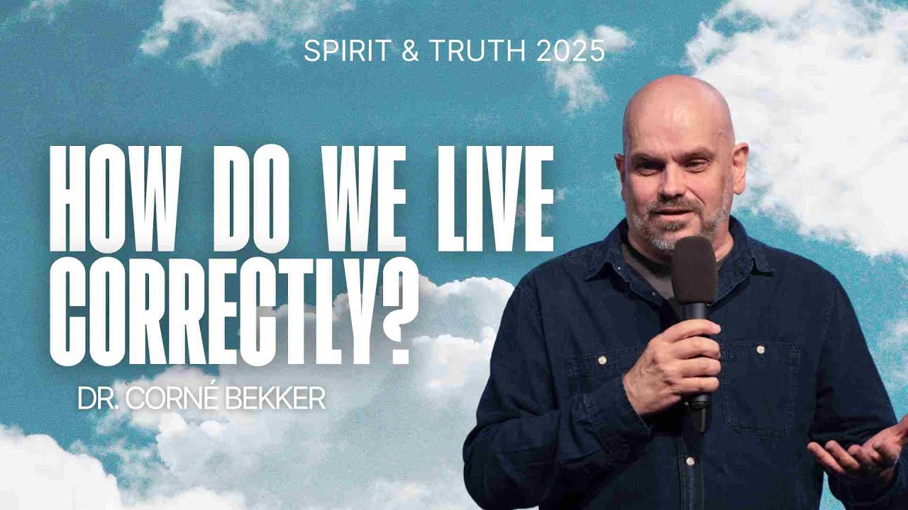 How Do We Live Correctly? | Dr. Corn&eacute; Bekker