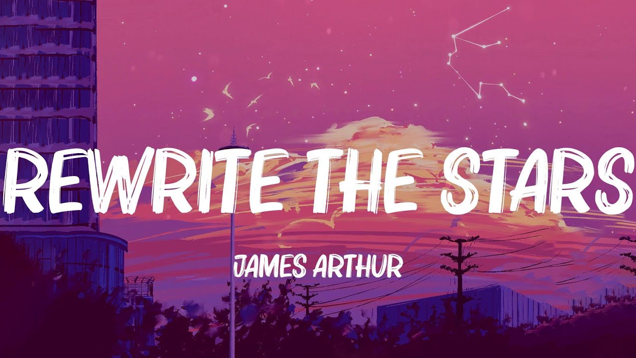 ️🎵 James Arthur - Rewrite The Stars (Lyrics) | Anne-Marie, One Direction, The Chainsmokers (Mix Lyr