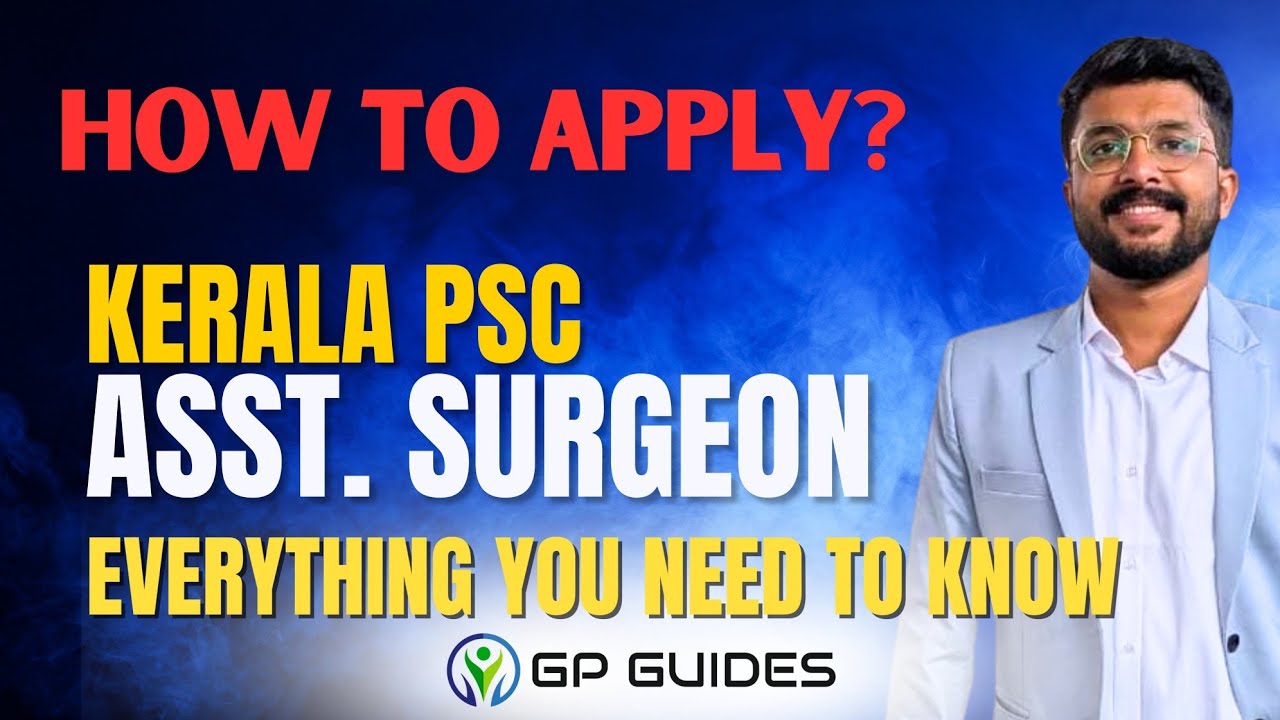 How to apply for Kerala PSC Assistant Surgeon Exam : GP GUIDES