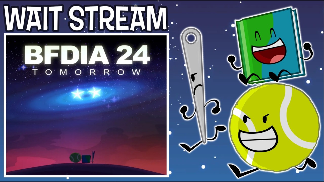 BFDIA 24 WAIT STREAM!!!