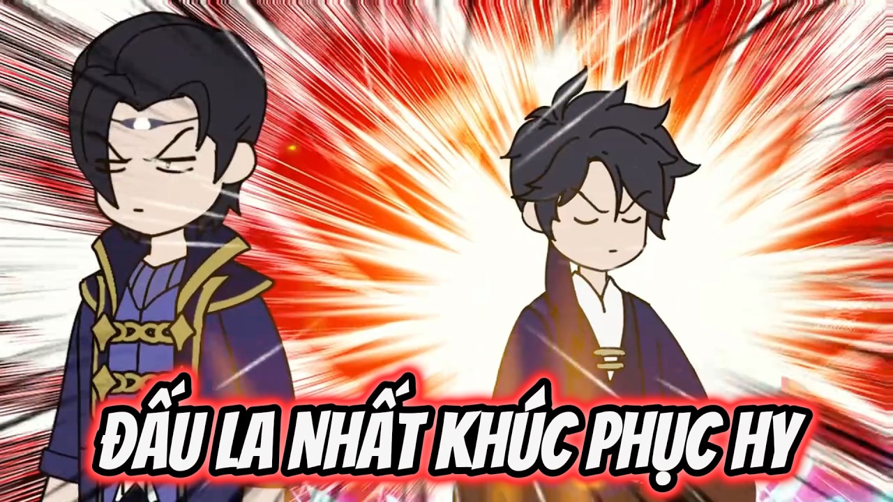 Đấu La Nhất Khúc Phục Hy | Tiểu Nữ Vietsub