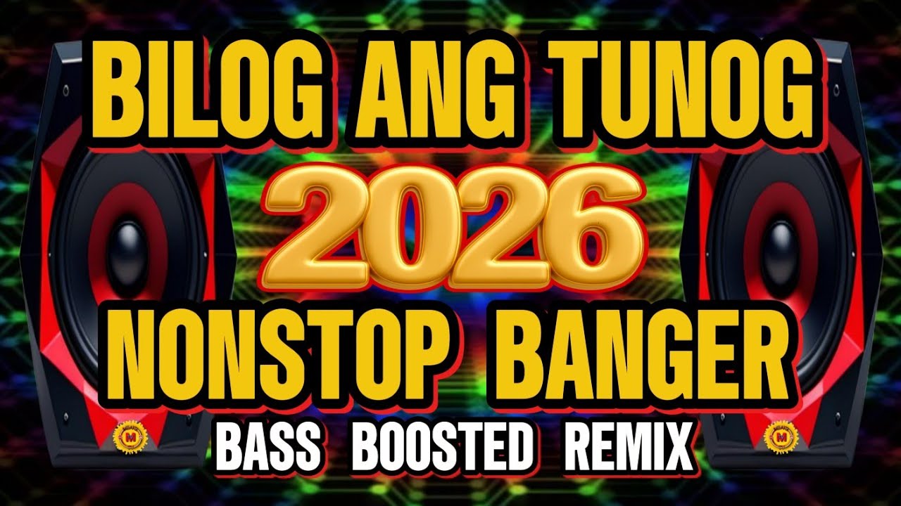 🔥BILOG ANG TUNOG NEW NONSTOP 2026 BANGER BASS BOOSTED REMIX | МИЛАНЦ ТВ