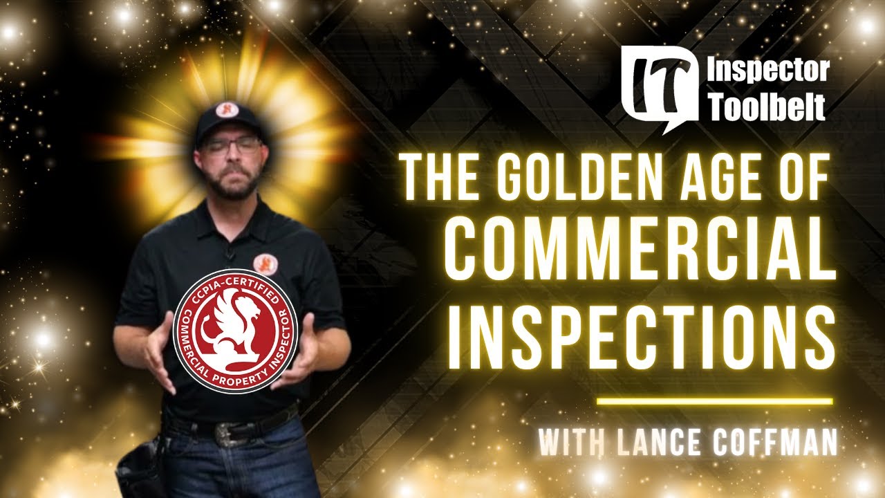 The Golden Age of Commercial Inspections #ccpia #commercialproperty #lancecoffman
